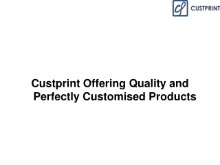 custprint offering quality and perfectly