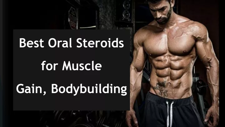 best oral steroids for muscle gain bodybuilding