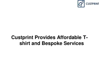 Custprint Provides Affordable T-shirt and Bespoke Services