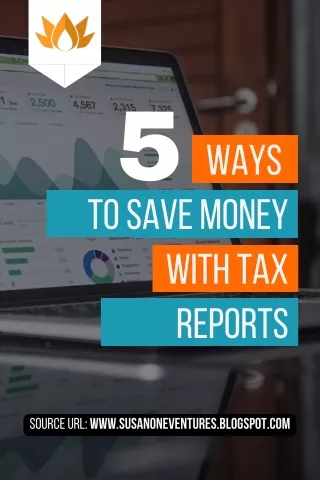 5 Ways To Save Money With Tax Reports