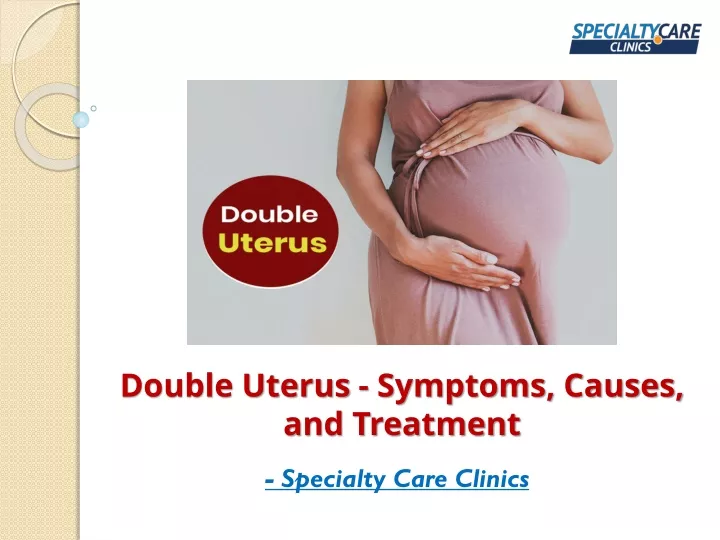 double uterus symptoms causes and treatment