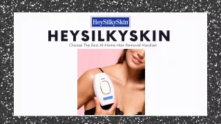 Keep Yourself Hair-Free With HeySilkySkin Laser Hair Removal Handset