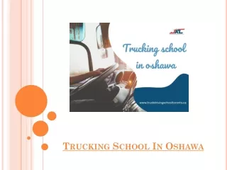 How To Get A Truck Driver Training By Trucking School In Oshawa