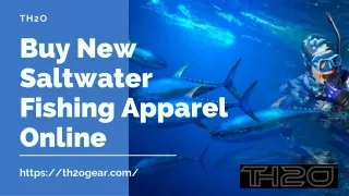 Buy New Saltwater Fishing Apparel Online | Th2O