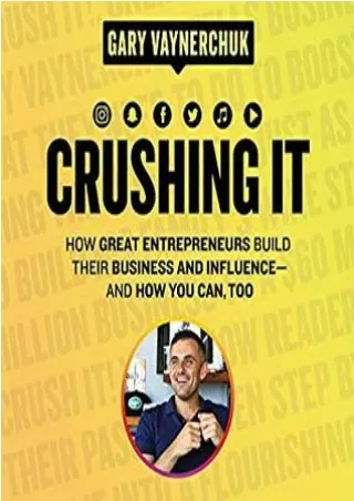 Prime Reading Crushing It!: How Great Entrepreneurs Build Their Business and Influence—and How You Can, Too For Kindle