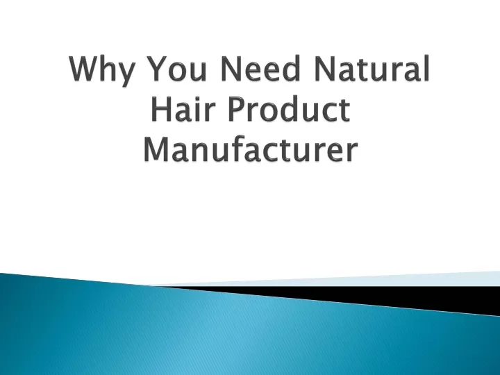 why you need natural hair product manufacturer