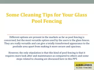 Some Cleaning Tips for Your Glass Pool Fencing