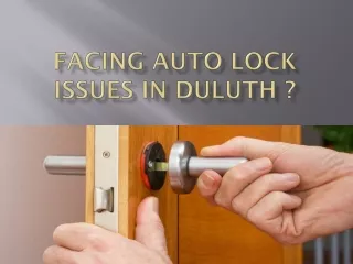 facing auto lock issues in duluth