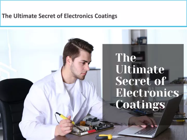 the ultimate secret of electronics coatings