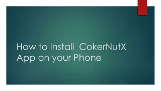 How to Install CokerNutX App on your Phone