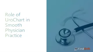 Role of UroChart in Smooth Physician Practice