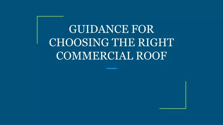 guidance for choosing the right commercial roof