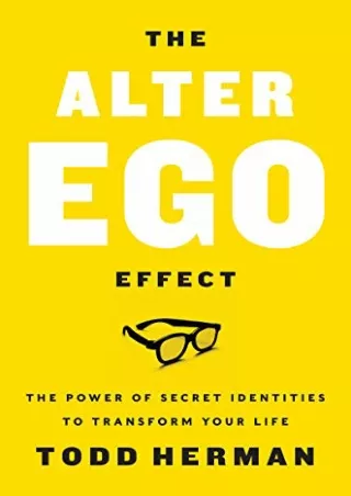 E Books The Alter Ego Effect: The Power of Secret Identities to Transform Your Life ([Read online])