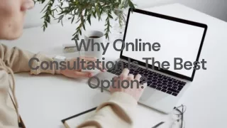 Why Online Consultation Is The Best Option