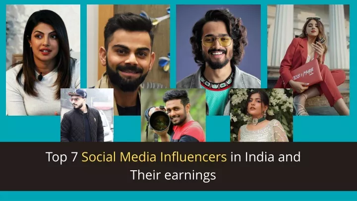 PPT - Top 7 Social Media Influencers in India and Their earnings ...