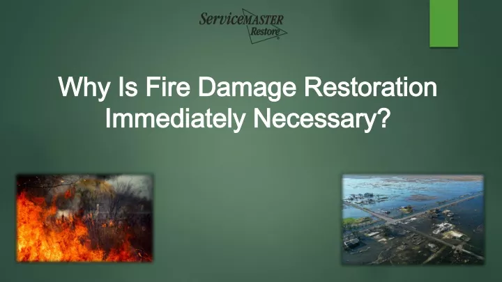 why is fire damage restoration immediately