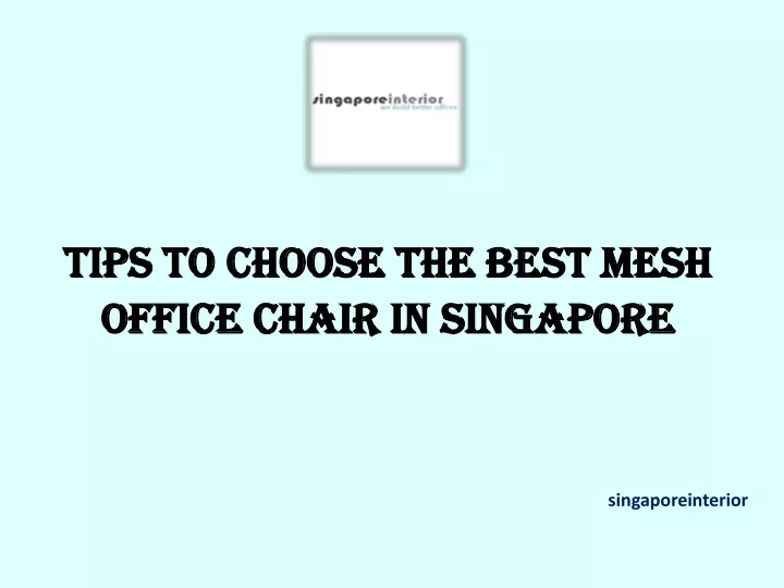 tips to choose the best mesh office chair in singapore