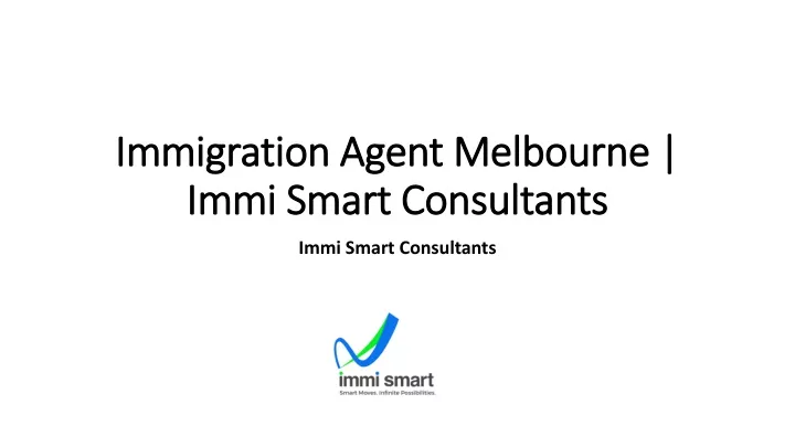 immigration agent melbourne immi smart consultants