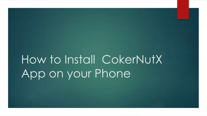 how to install cokernutx app on your phone