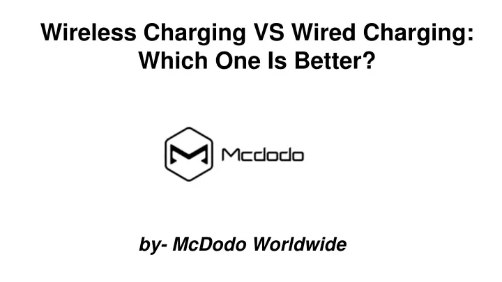 wireless charging vs wired charging which one is better