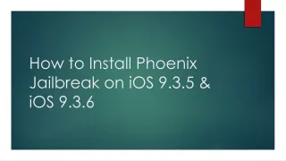 How to Install Phoenix Jailbreak on iOS 9.3.5 and iOS 9.3.6