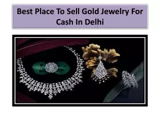 Best Place To Sell Gold Jewelry For Cash In Delhi