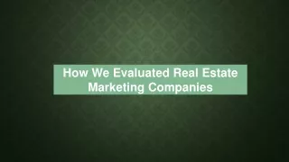 How We Evaluated Real Estate Marketing Companies