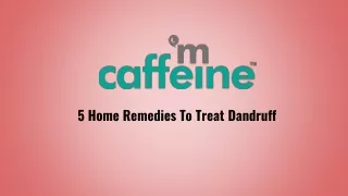 5 Home Remedies To Treat Dandruffpresentation (1)