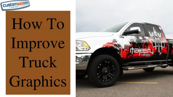 how to improve truck graphics