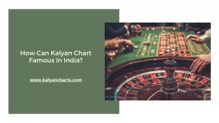 How Can Kalyan Chart Famous in India