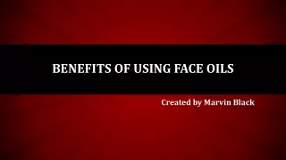 Benefits of Using Face Oils