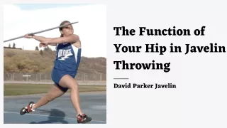 Hip Function in Javelin Throwing - David Parker Javelin