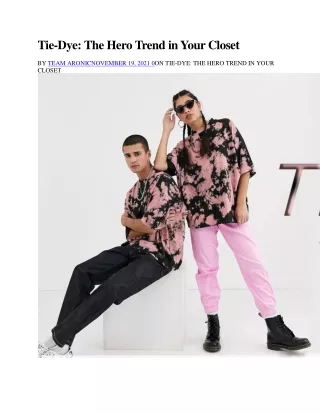tie dye the hero trend in your closet