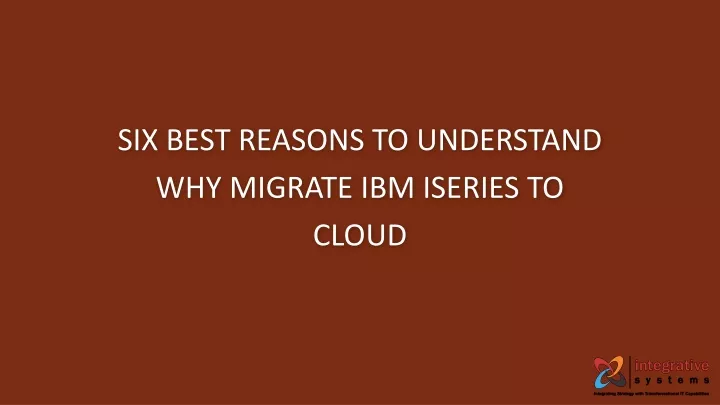 six best reasons to understand why migrate ibm iseries to cloud