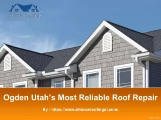 Ogden Utah’s Most Reliable Roof Repair
