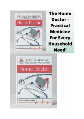 The Home Doctor - Practical Medicine for Every Households Must Need.