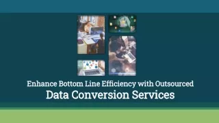 enhance bottom line efficiency with outsourced data conversion services