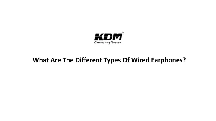 what are the different types of wired earphones