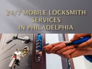 24/7 Mobile Locksmith Services in Philadelphia