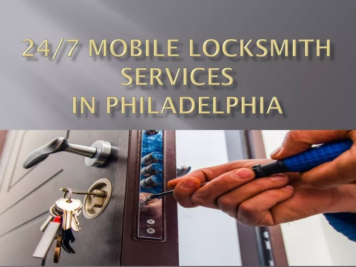 24 7 mobile locksmith services in philadelphia