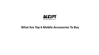 What Are Top 6 Mobile Accessories To Buy