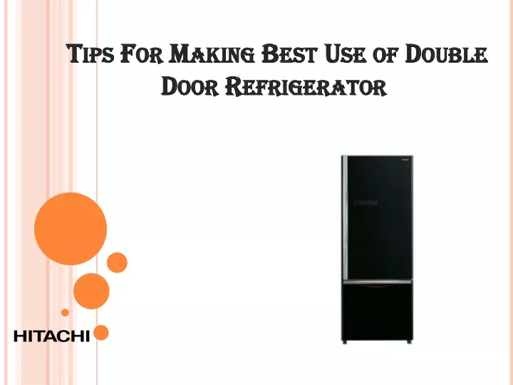 tips for making best use of double door refrigerator