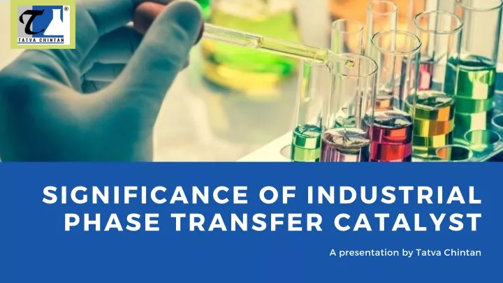 significance of industrial phase transfer catalyst