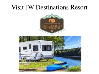 Visit JW Destinations Resort