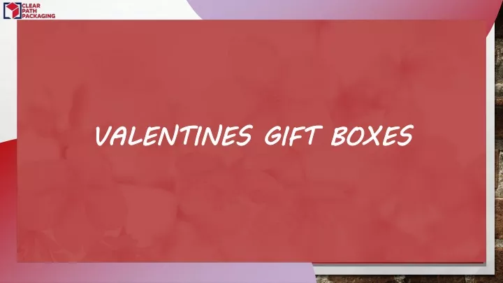 valentines gift boxes