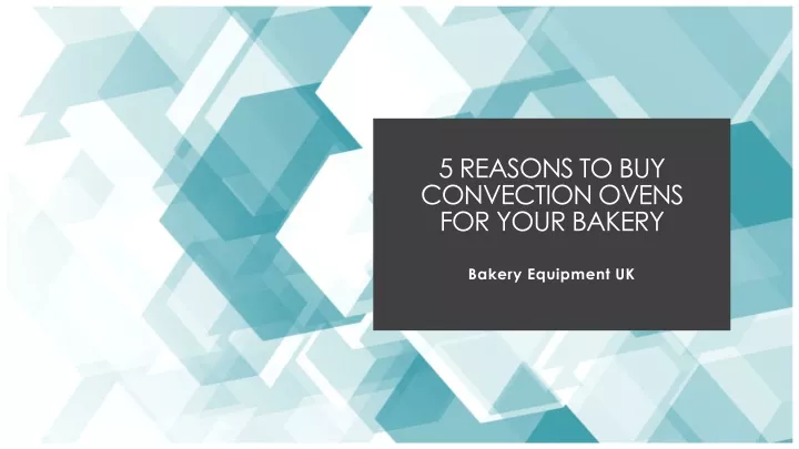 5 reasons to buy convection ovens for your bakery