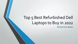 Top 5 Best Refurbished Dell Laptops to Buy in 2022