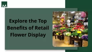 Explore the Top Benefits of Retail Flower Display
