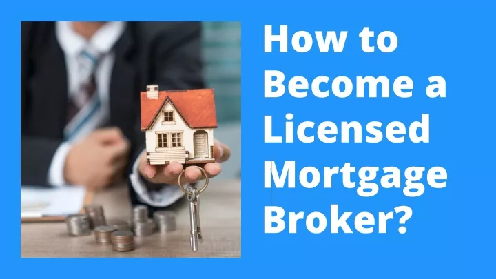 how to become a licensed mortgage broker