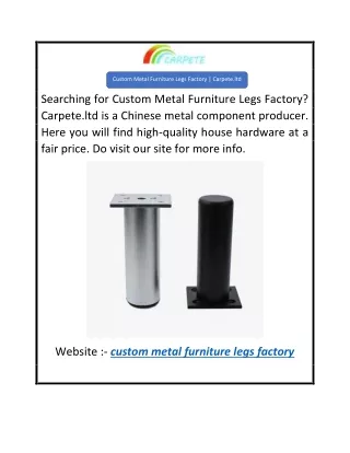 Custom Metal Furniture Legs Factory  Carpete.ltd